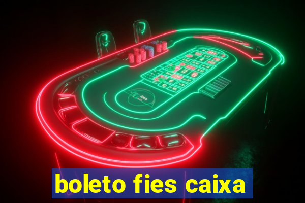 boleto fies caixa